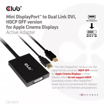 CLUB3D Mini DisplayPort to Dual Link DVI, HDCP OFF version Apple Cinema Display'de jaoks Aktiivneadapter