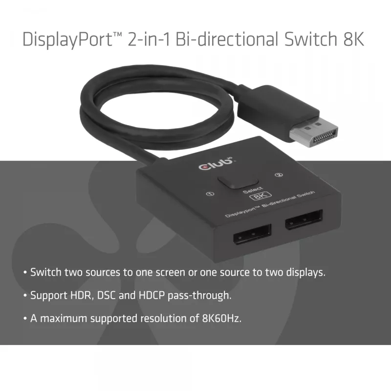 DisplayPort 2‑in‑1 kahesuunaline lüliti CLUB3D CSV-1009 — 2x DisplayPort väljundit, 8K@60Hz, must